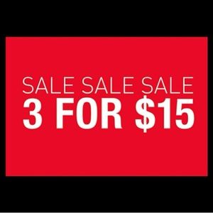 3 for $15 SALE! Entire closet!